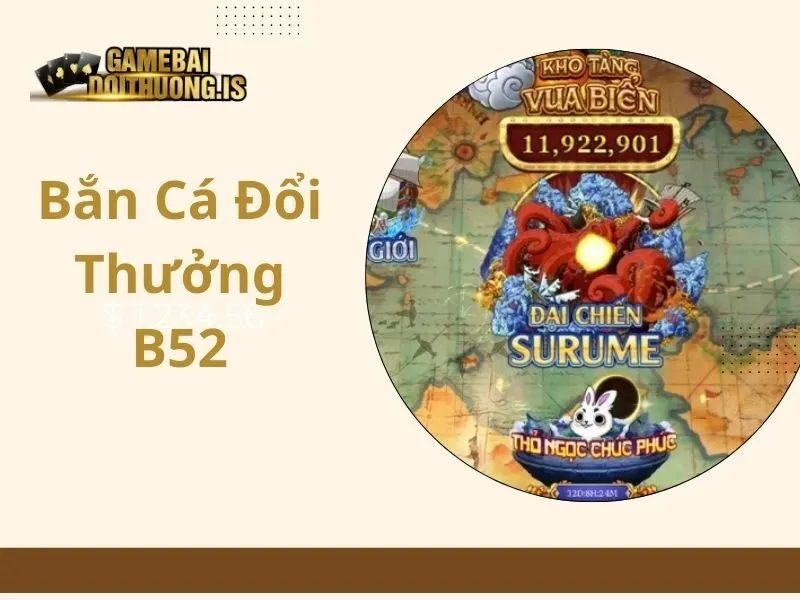 Bắn cá đổi thưởng B52