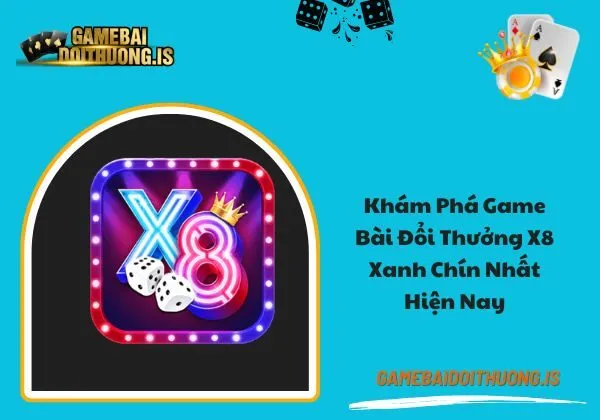 game bài đổi thưởng X8