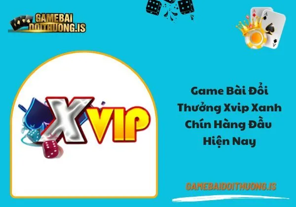 game bài đổi thưởng xvip