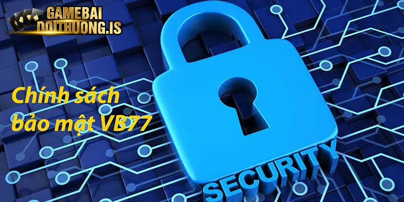 Hệ thống bảo mật tại sảnh game VB77