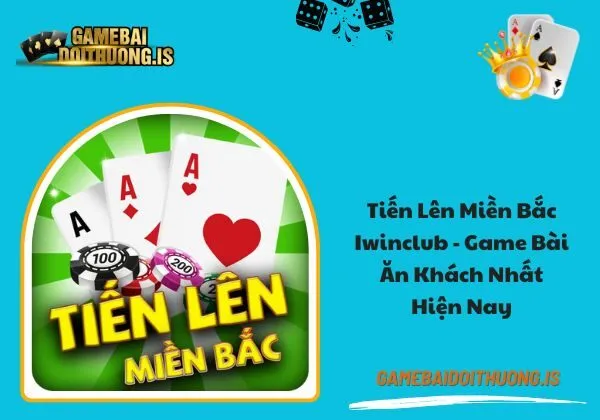 Tiến lên miền Bắc iwinclub