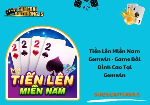 Tiến lên miền Nam gemwin